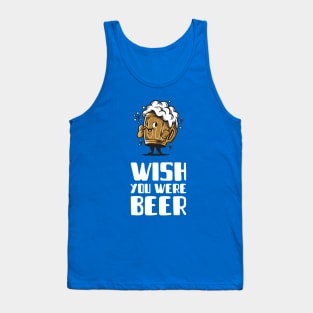 Wish you were beer Tank Top